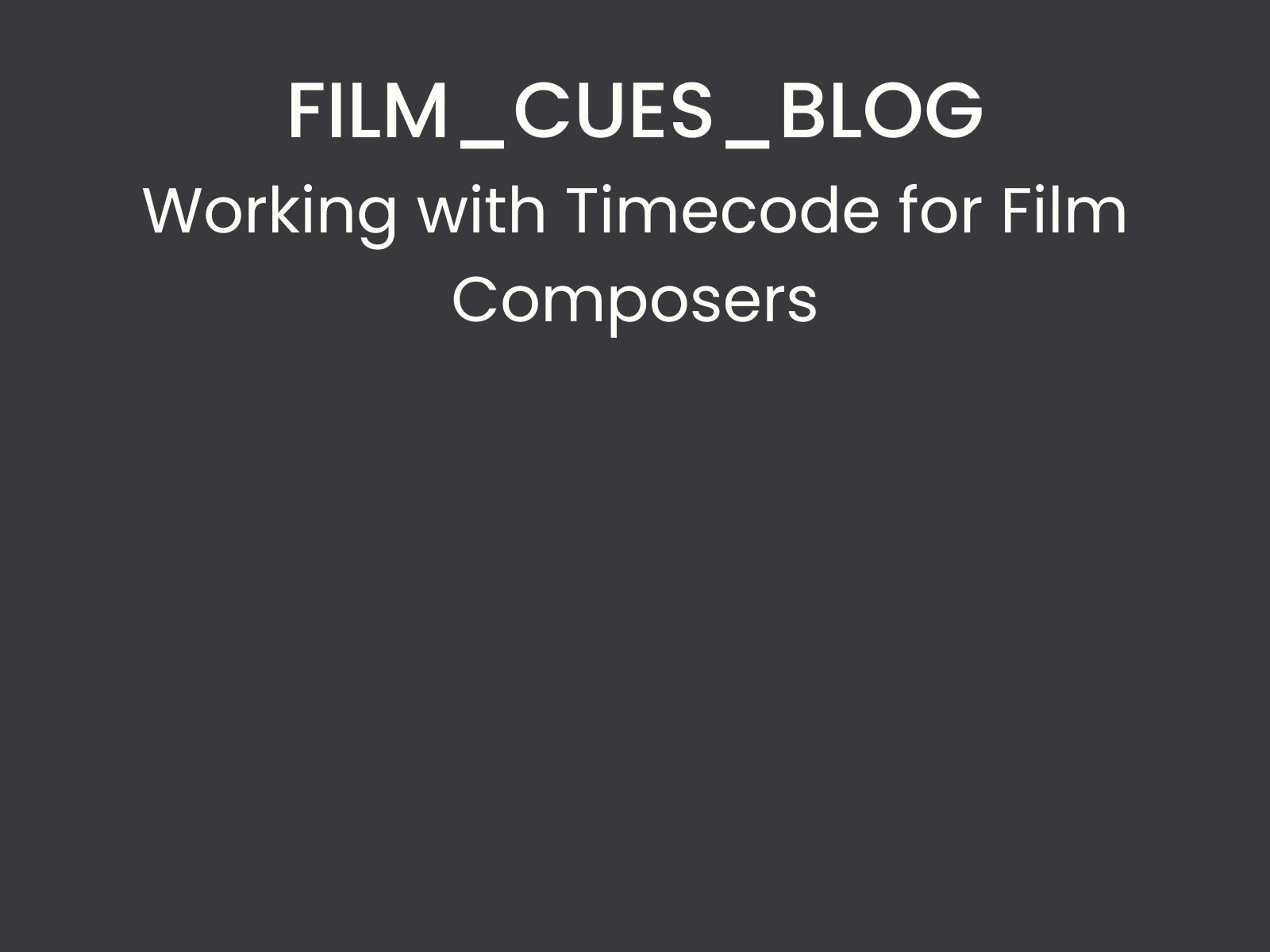 Working with Timecode for Film Composers