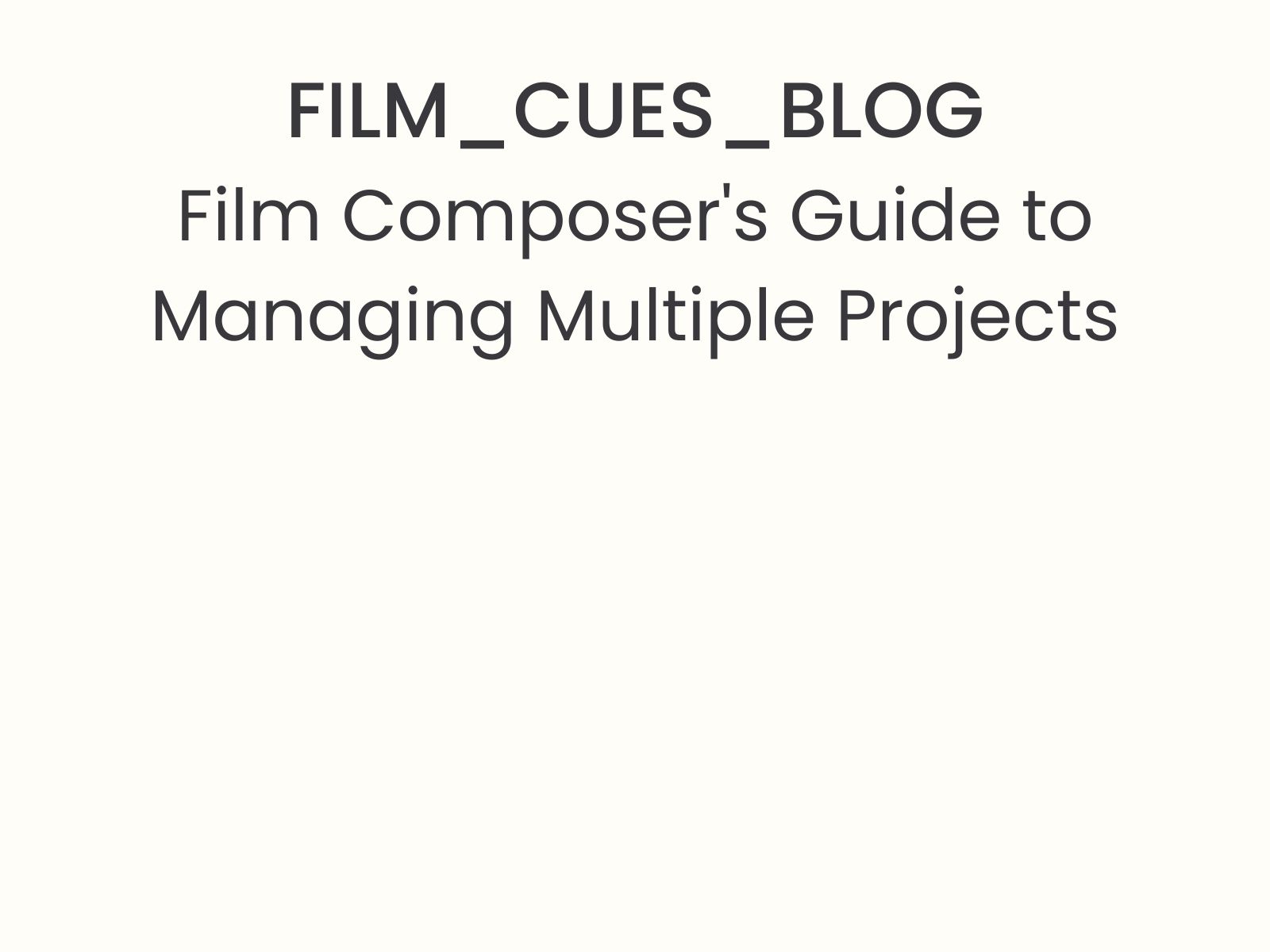 Film Composer's Guide to Managing Multiple Projects
