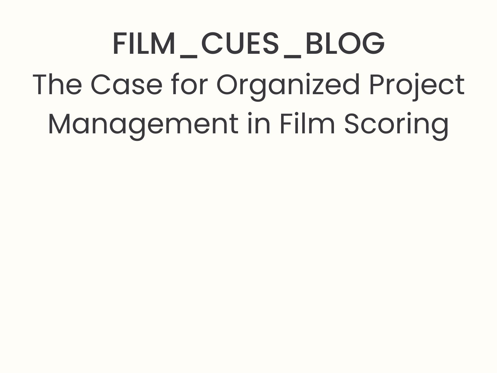 The Case for Organization and Project Management in Film Scoring